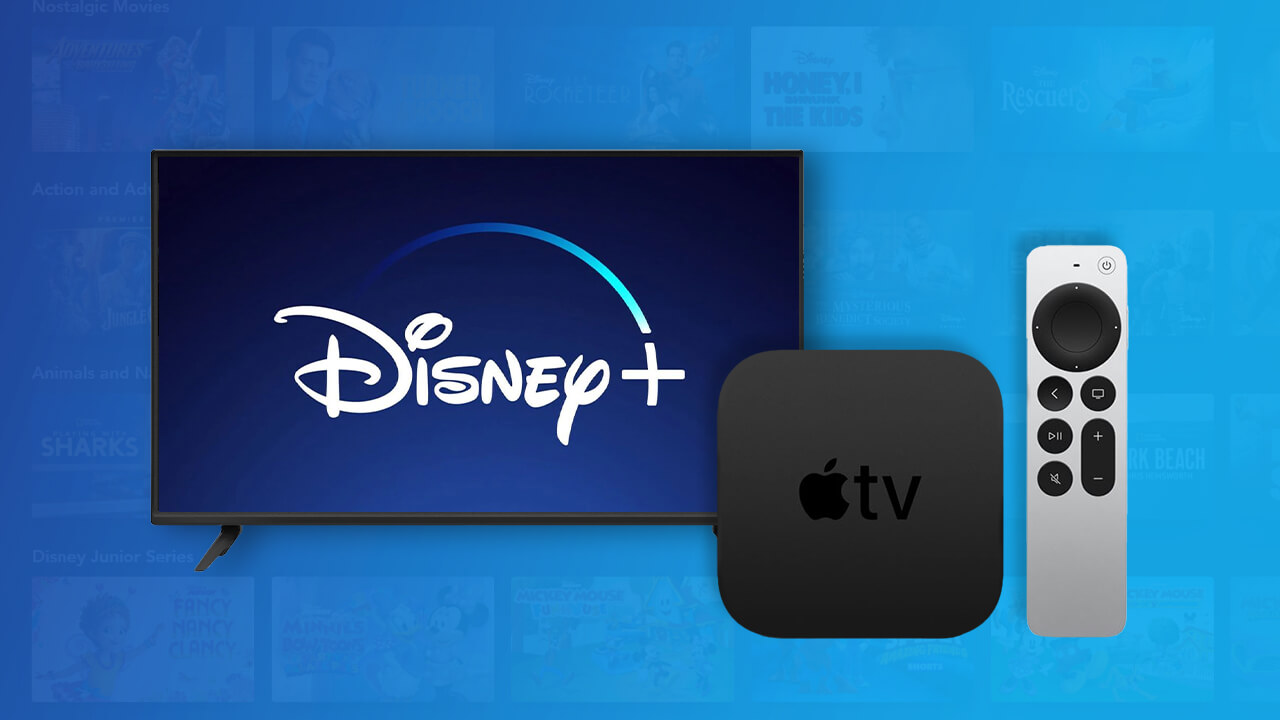 How to Watch Disney on Apple TV [2022 Update]