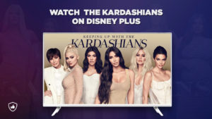 How to Watch The Kardashians on Disney Plus outside France