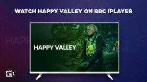 How To Watch Happy Valley Season 3 On BBC iPlayer in USA