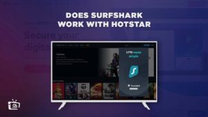 Surfshark Hotstar: How to Watch Hotstar Using Surfshark in USA in 2023