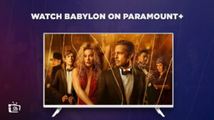 How to Watch Babylon Movie on Paramount Plus in Spain