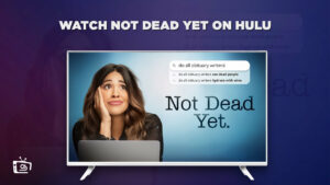 How to Watch Not Dead Yet on Hulu in South Korea?