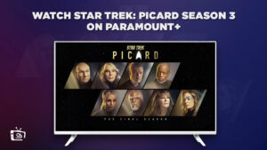 How to Watch Star Trek: Picard (Season 3) on Paramount Plus in Spain