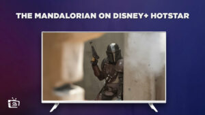 How to Watch The Mandalorian Season 3 on Hotstar in USA ? [Easy Guide]