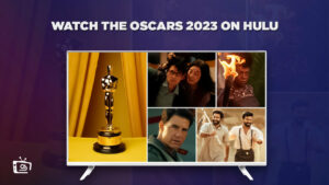 How To Watch The Oscars 2023 Live in Canada On Hulu Easily