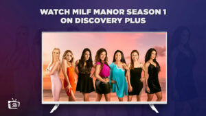 How To Watch MILF Manor Season 1 on Discovery Plus in Netherlands in 2023?