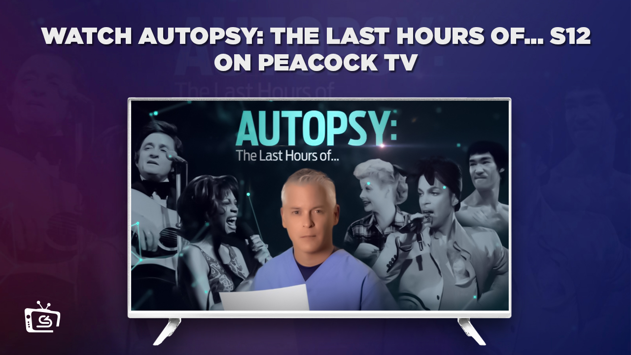 Watch Autopsy The Last Hours Ofseason 12 Outside Usa On Peacock