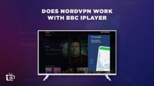 Does NordVPN Work with BBC iPlayer? – Here’s How It Works in Hong Kong