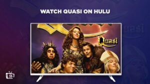 How to Watch Quasi Movie outside USA on Hulu