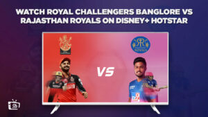 How to Watch Royal Challengers Bangalore vs Rajasthan Royals In France on Hotstar in 2023?