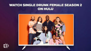 Watch Single Drunk Female Season 2 in Germany on Hulu