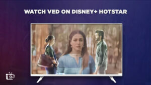 How to Watch Ved in France on Hotstar? [2023 Complete Guide]