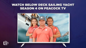 How to Watch Below Deck Sailing Yacht Season 4 Free in Spain on Peacock [New Episode on July 11]