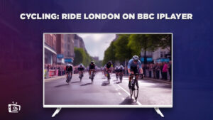 How to Watch Cycling: Ride London in Hong Kong on BBC iPlayer?  [For Free]