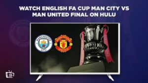 How to Watch English FA Cup (Man City vs Man United) Final in South Korea on Hulu