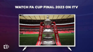 How to Watch FA Cup Final 2023 online in France on ITV