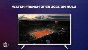How to Watch French Open 2023 in South Korea on Hulu Easily!