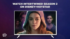 How To Watch The Intertwined Season 2 in Hong Kong On Hotstar