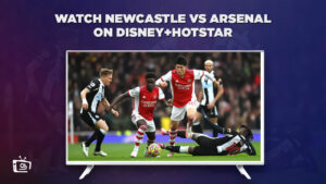 How to Watch Newcastle vs Arsenal in Hong Kong on Hotstar? [Complete Guide]