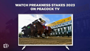 How to Watch Preakness Stakes 2023 live free in Spain on Peacock [Quick Hacks]