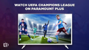 How to Watch UEFA Champions League 2023 Semi Finals on Paramount Plus in Spain