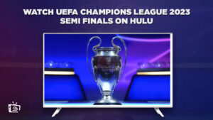 Watch UEFA Champions League 2023 Semi Finals in South Korea on Hulu