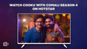 How To Watch Cooku With Comali Season 4 in Hong Kong On Hotstar? [Latest Updated]