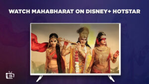 How to Watch Mahabharat in UAE on Hotstar [Easy Way]