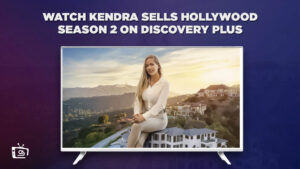 How Can I Watch Kendra Sells Hollywood Season 2 in Italy on Discovery Plus?