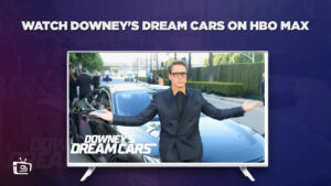 How To Watch Downey’s Dream Cars Online Outside USA