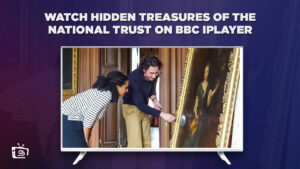 How to Watch Hidden Treasures of the National Trust in Hong Kong on BBC iPlayer? [For Free]