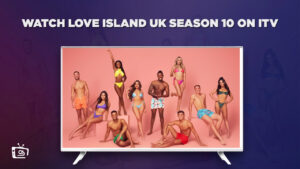 Best VPN for love island UK season 10 in UAE [Recommended June 2023]
