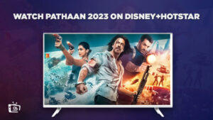 How To Watch Pathaan (2023) in South Korea On Hotstar? [Free Guide]