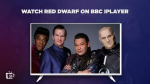 How to Watch Red Dwarf in Hong Kong on BBC iPlayer?