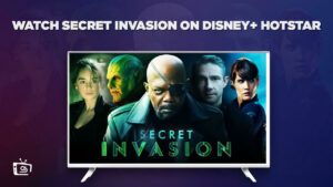 How To Watch Secret Invasion in France On Hotstar In 2023? [Free Guide]