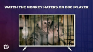 How to Watch The Monkey Haters in Hong Kong on BBC iPlayer