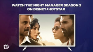 How To Watch The Night Manager Part 2 in South Korea On Hotstar In 2023?
