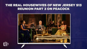 How to Watch The Real Housewives of New Jersey Season 13 Reunion Part 3 in Spain on Peacock [Easily]