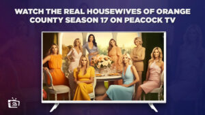 How To Watch The Real Housewives of Orange County Season 17 Online in Spain On Peacock [Easy Hack]