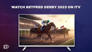 How to Watch Betfred Derby 2023 in France on ITV [Free]