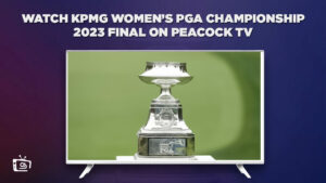 How To Watch KPMG Women’s PGA Championship 2023 Final Live in Spain On Peacock [Easy Guide]