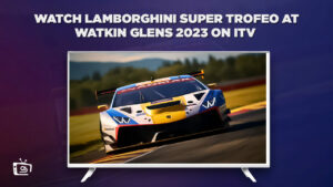 How to Watch Lamborghini Super Trofeo at Watkin Glens 2023 Live in Spain on Peacock [Ultimate Guide]