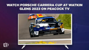 How To Watch Porsche Carrera Cup At Watkin Glens 2023 Live in Spain On Peacock [Easily]