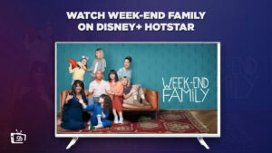 How To Watch Week-end Family Season 2 in France on Hotstar