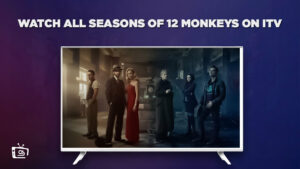 How to Watch All Seasons of 12 Monkeys Free in UAE on ITV