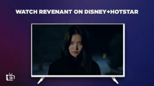 How to Watch Revenant in South Korea on Hotstar in 2023 [Complete Guide]
