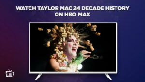 How to watch Taylor Mac 24 Decade History (HBO) outside USA on Max