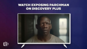 How To Watch Exposing Parchman in Italy on Discovery Plus?