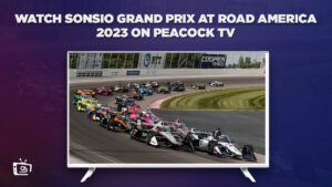 How To Watch Sonsio Grand Prix At Road America 2023 Online in Spain On Peacock [Quick Guide]