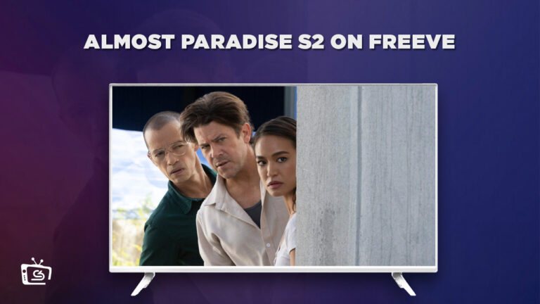 Watch Almost Paradise Season 2 Outside USA On Freeve